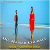 Dil Hamar Churale